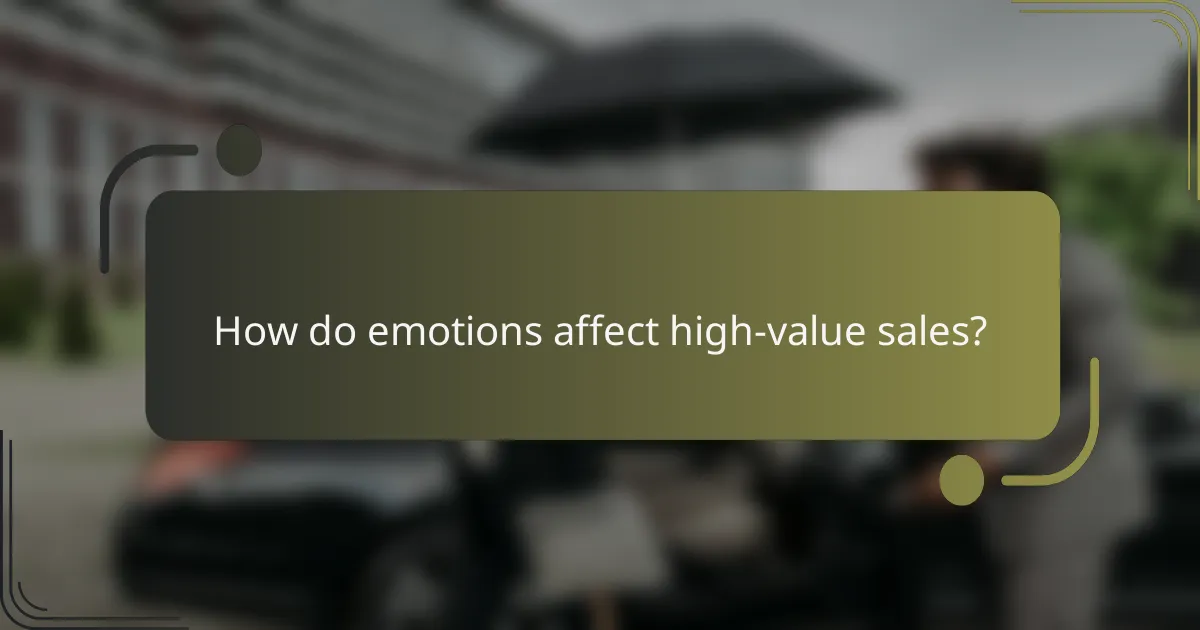 How do emotions affect high-value sales?