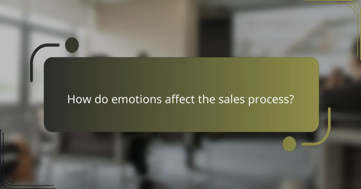 How do emotions affect the sales process?