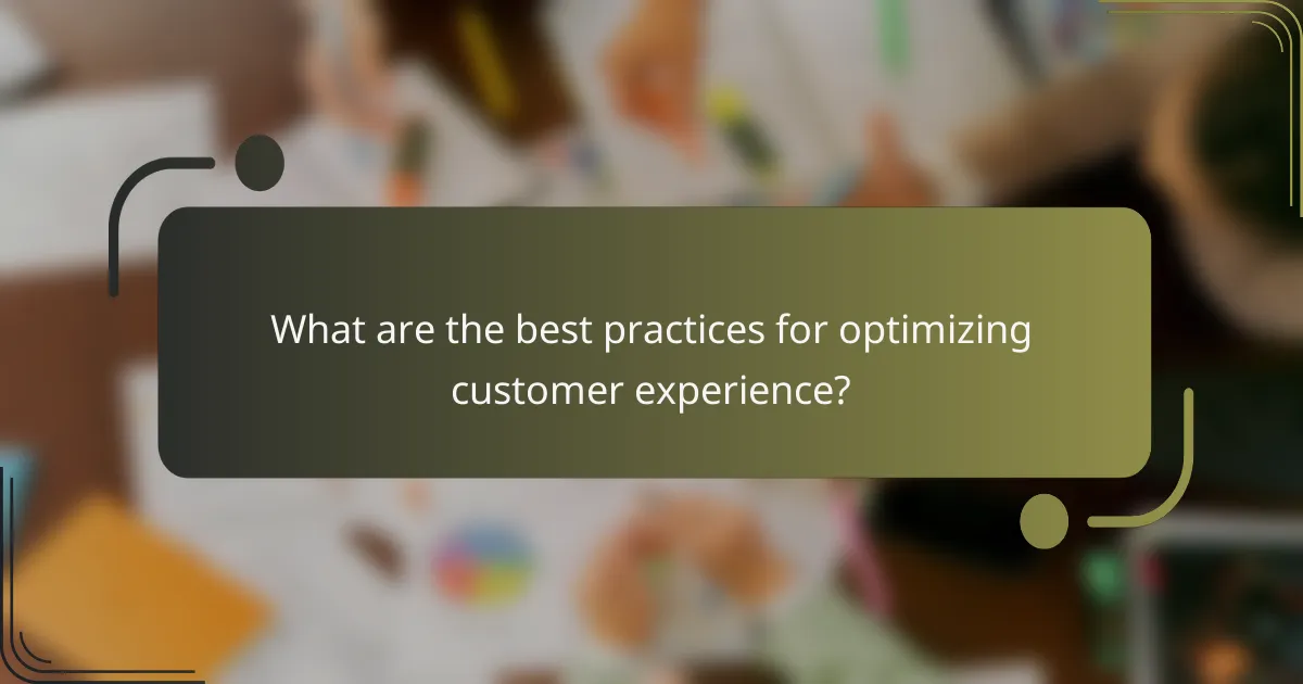 What are the best practices for optimizing customer experience?