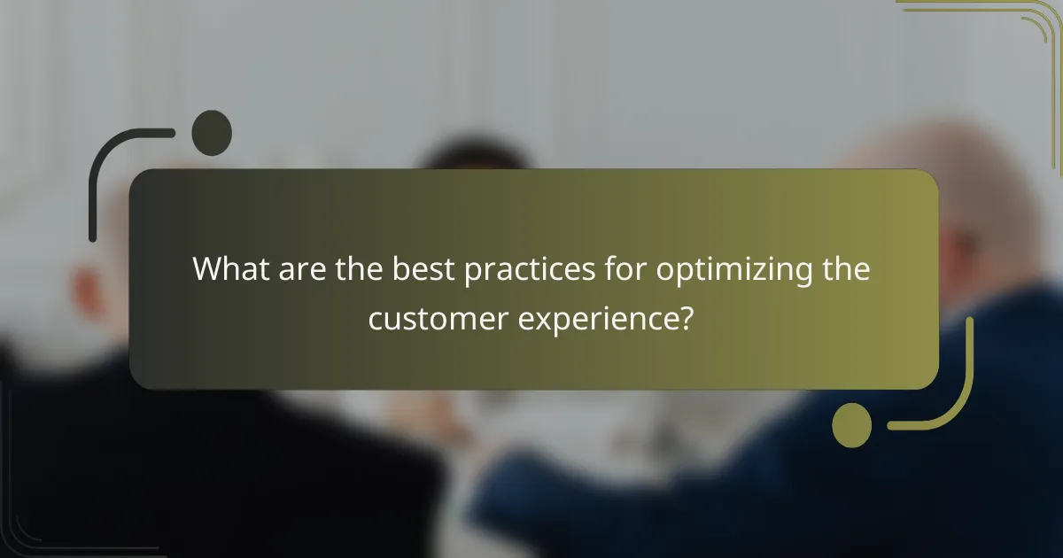 What are the best practices for optimizing the customer experience?