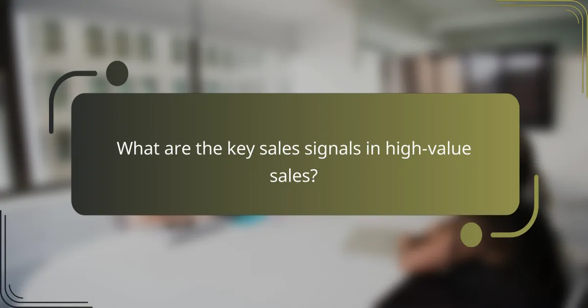 What are the key sales signals in high-value sales?